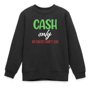 Nur Bargeld Kein Kredit Fragen Sie Nicht Lustige - Kinder Premium Organic Sweatshirt - Schwarz - Vorne - AI Model Kid Female (0cm)