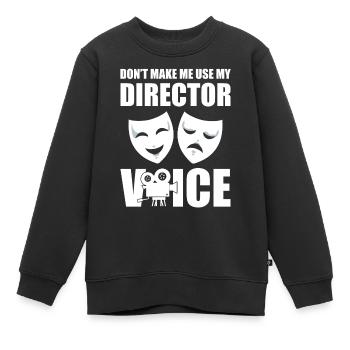 Don't Make Me Use My Director Voice Casting - Kinder Premium Organic Sweatshirt - Schwarz - Vorne - AI Model Kid Female (0cm)