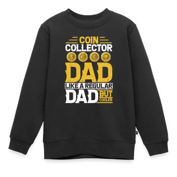Coin Collecting Dad: Upgrading Fatherhood - Kinder Premium Organic Sweatshirt - Schwarz - Vorne - AI Model Kid Female (0cm)