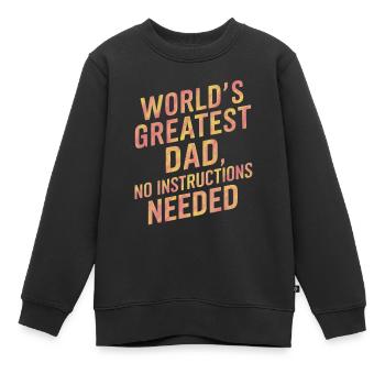 Worlds Greatest Dad Keine Anleitung Nötig - Kinder Premium Organic Sweatshirt - Schwarz - Vorne - AI Model Kid Female (0cm)