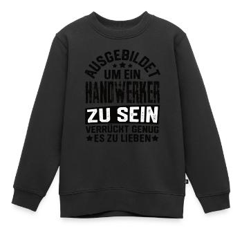 Handwerker Handwerk Handwerker Lustig Meister - Kinder Premium Organic Sweatshirt - Schwarz - Vorne - AI Model Kid Female (0cm)