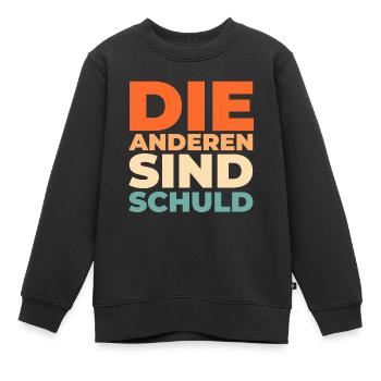 Schwarzer Humor Die Anderen Sind Schuld - Kinder Premium Organic Sweatshirt - Schwarz - Vorne - AI Model Kid Female (0cm)