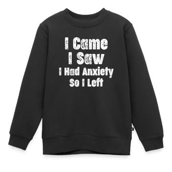 Ich Kam, Ich Sah, Dass Ich Angst Hatte, Also Ging - Kinder Premium Organic Sweatshirt - Schwarz - Vorne - AI Model Kid Female (0cm)