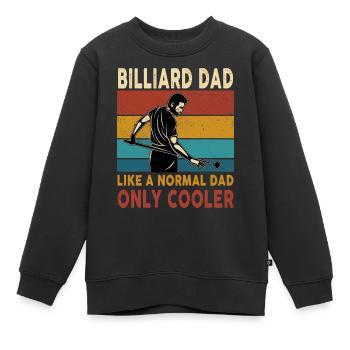Billiard Dad Like A Normal Dad Only Cooler - Kinder Premium Organic Sweatshirt - Schwarz - Vorne - AI Model Kid Female (0cm)