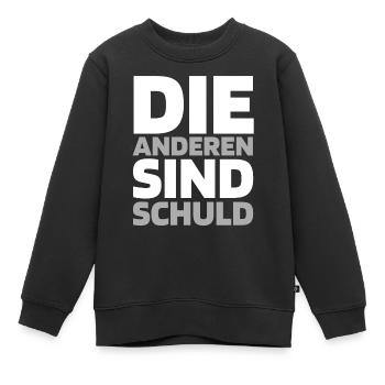 Schwarzer Humor Die Anderen Sind Schuld - Kinder Premium Organic Sweatshirt - Schwarz - Vorne - AI Model Kid Female (0cm)