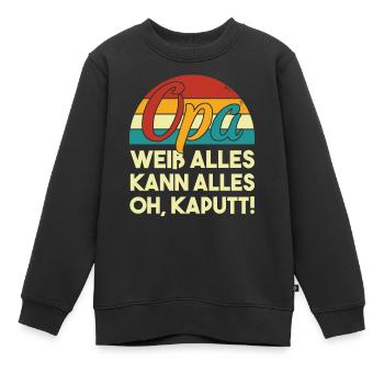 Opa Weiß Alles Kann Alles Oh Kaputt! Witzig - Kinder Premium Organic Sweatshirt - Schwarz - Vorne - AI Model Kid Female (0cm)
