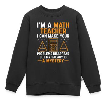 Mathelehrer Schullehrer Lustige Mathelehrer S - Kinder Premium Organic Sweatshirt - Schwarz - Vorne - AI Model Kid Female (0cm)