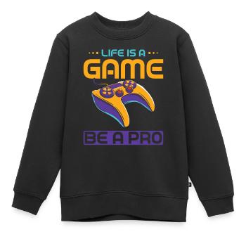 Life Is A Game Be A Pro - Kinder Premium Organic Sweatshirt - Schwarz - Vorne - AI Model Kid Female (0cm)