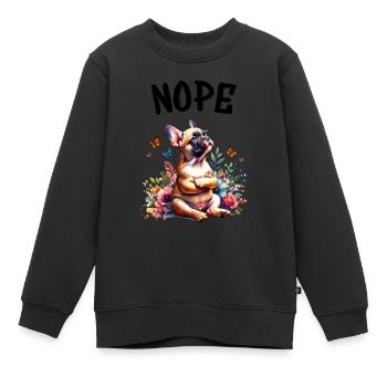 Französiche Bulldogge Spruch Nope Hundeliebhaber - Kinder Premium Organic Sweatshirt - Schwarz - Vorne - AI Model Kid Female (0cm)