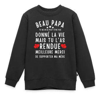 Beau Papa Tu Ne M as Peut Être Pas Donné - Sweat Premium enfant bio - noir - Devant - AI Model Kid Female (0cm)