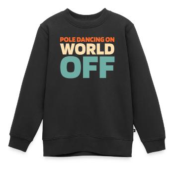 Pole Dancing Pole Dancing On World Off - Sweat Premium enfant bio - noir - Devant - AI Model Kid Female (0cm)