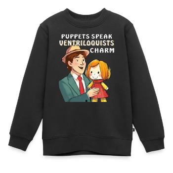 BAUCHREDNER PUPPETS SPEAK VENTRILOQUISTS - Kinder Premium Organic Sweatshirt - Schwarz - Vorne - AI Model Kid Female (0cm)