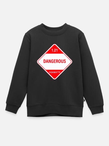 1.21 gigawatts! Danger! - Kids Premium Organic Sweatshirt - black