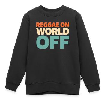 Reggae Reggae On World Off - Kinder Premium Organic Sweatshirt - Schwarz - Vorne - AI Model Kid Female (0cm)