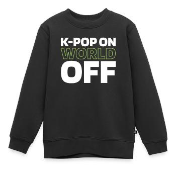 K Pop Kpop Korean Pop Kpop On World Off - Kinder Premium Organic Sweatshirt - Schwarz - Vorne - AI Model Kid Female (0cm)