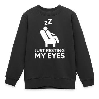 Nur meine Augen ausruhen Lustiger Papa-Witz Schlafen - Kinder Premium Organic Sweatshirt - Schwarz - Vorne - AI Model Kid Female (0cm)
