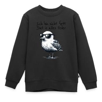 Ich bin nicht fett dat is alles Feder Möwe Spruch - Kinder Premium Organic Sweatshirt - Schwarz - Vorne - AI Model Kid Female (0cm)