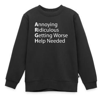Argh ennuyeux, ridicule, de pire en pire - Sweat Premium enfant bio - noir - Devant - AI Model Kid Female (0cm)