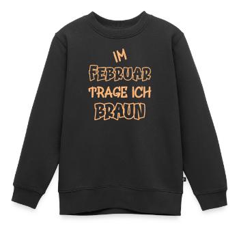 Im Februar trage ich braun Spruch Farbe braun - Kinder Premium Organic Sweatshirt - Schwarz - Vorne - AI Model Kid Female (0cm)
