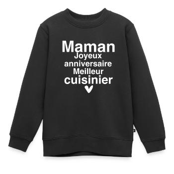 maman Joyeux anniversaire Meilleur cuisinier - Sweat Premium enfant bio - noir - Devant - AI Model Kid Female (0cm)