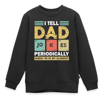 Je raconte des blagues à papa périodiquement pour la fête des pères - Sweat Premium enfant bio - noir - Devant - AI Model Kid Female (0cm)