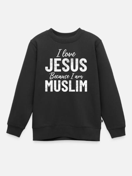 Ich liebe Jesus, weil ich muslimischer islamischer Prophet bin - Kinder Premium Organic Sweatshirt - Schwarz