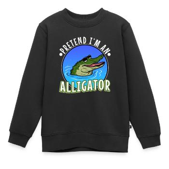 Pretend I'm An Alligator - Kids Premium Organic Sweatshirt - black - Front - AI Model Kid Female (0cm)
