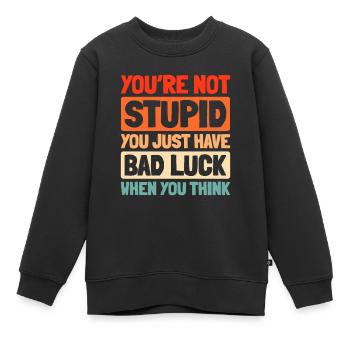Schwarzer Humor Funny Quote Saying - Kinder Premium Organic Sweatshirt - Schwarz - Vorne - AI Model Kid Female (0cm)