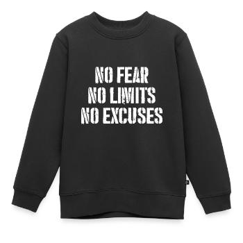 Keine Angst, keine Grenzen, keine Ausreden - Kinder Premium Organic Sweatshirt - Schwarz - Vorne - AI Model Kid Female (0cm)