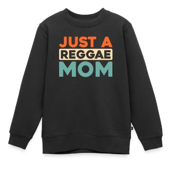 Reggae Just A Reggae Mom - Kinder Premium Organic Sweatshirt - Schwarz - Vorne - AI Model Kid Female (0cm)