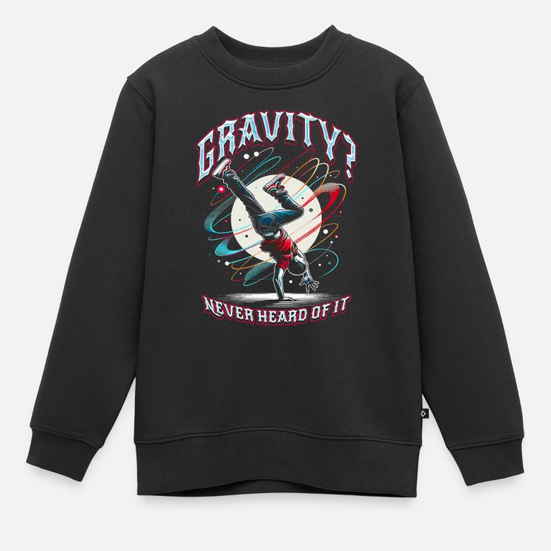 Breakdance B-boy Gravity? Never heard of it - Kinder Premium Organic Sweatshirt - Schwarz