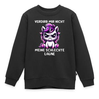 Verdirb Mir Nicht Meine Schlechte Laune - Kinder Premium Organic Sweatshirt - Schwarz - Vorne - AI Model Kid Female (0cm)