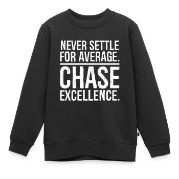 Geben Sie sich niemals mit einer durchschnittlichen Jagd zufrieden - Kinder Premium Organic Sweatshirt - Schwarz - Vorne - AI Model Kid Female (0cm)