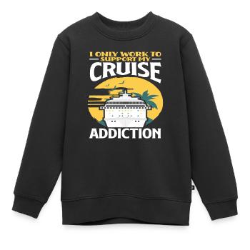 Je travaille seulement pour me débarrasser de ma dépendance aux croisières - Sweat Premium enfant bio - noir - Devant - AI Model Kid Female (0cm)