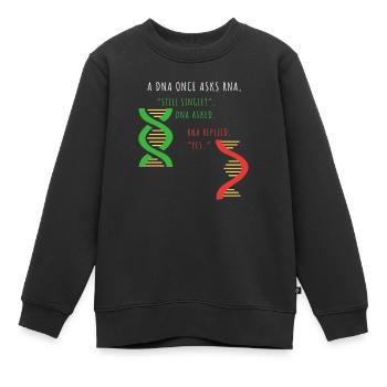 DNA - noch einzeln - RNA - immer - Kinder Premium Organic Sweatshirt - Schwarz - Vorne - AI Model Kid Female (0cm)