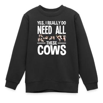 Ja, Ich Brauche All Diese Kühe - Kinder Premium Organic Sweatshirt - Schwarz - Vorne - AI Model Kid Female (0cm)