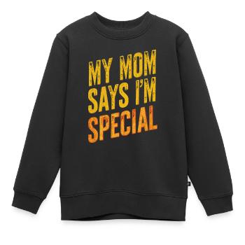 Meine Mama Sagt Ich Bin Besonders – Sarkastische - Kinder Premium Organic Sweatshirt - Schwarz - Vorne - AI Model Kid Female (0cm)