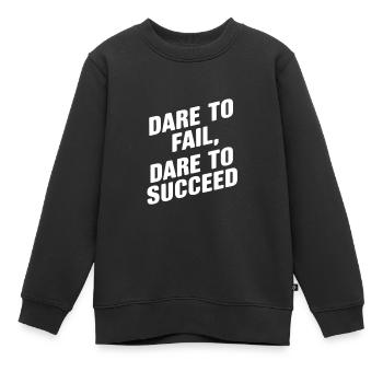 Wagen Sie es, zu scheitern, um erfolgreich zu sein - Kinder Premium Organic Sweatshirt - Schwarz - Vorne - AI Model Kid Female (0cm)