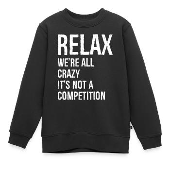 Entspannen Sie sich, wir sind alle verrückt lustig - Kinder Premium Organic Sweatshirt - Schwarz - Vorne - AI Model Kid Female (0cm)