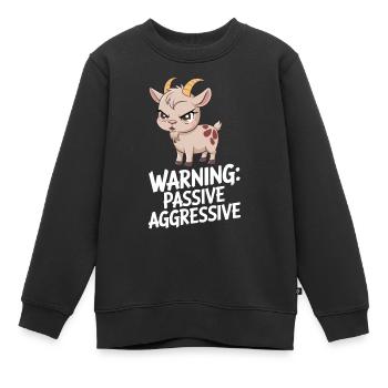 Warnung: Passive Aggressive Ziege Humor - Kinder Premium Organic Sweatshirt - Schwarz - Vorne - AI Model Kid Female (0cm)
