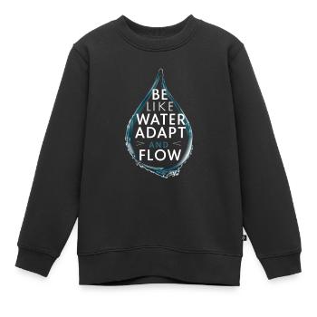 Sei wie Wasser, anpassung und fließen Wassertropfen - Kinder Premium Organic Sweatshirt - Schwarz - Vorne - AI Model Kid Female (0cm)