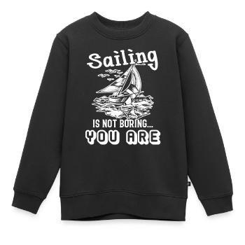 Sailing Is Not Boring - Kids Premium Organic Sweatshirt - black - Front - AI Model Kid Female (0cm)