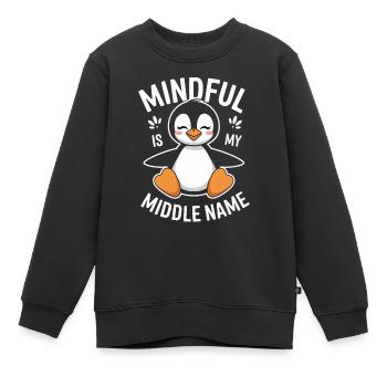 Achtsamkeit Ist Mein Zweiter Vorname - Kinder Premium Organic Sweatshirt - Schwarz - Vorne - AI Model Kid Female (0cm)