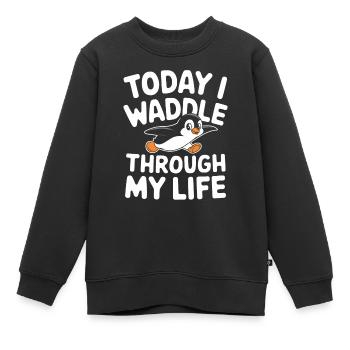 Heute Watschele Ich Durch Mein Leben T-Shirt - Kinder Premium Organic Sweatshirt - Schwarz - Vorne - AI Model Kid Female (0cm)