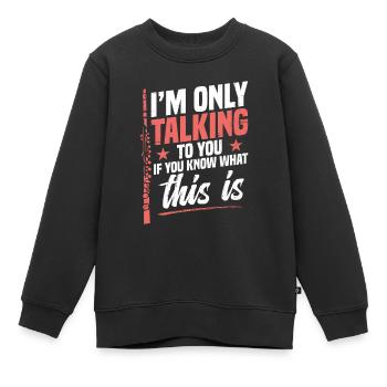 Piccolo: „ich Rede Nur Mit Dir, Wenn Du Weißt, - Kinder Premium Organic Sweatshirt - Schwarz - Vorne - AI Model Kid Female (0cm)