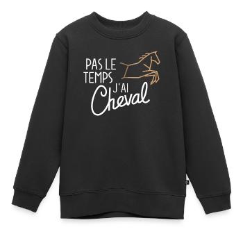 Pas Le Temps J'ai Cheval Passion Cavalier - Sweat Premium enfant bio - noir - Devant - AI Model Kid Female (0cm)