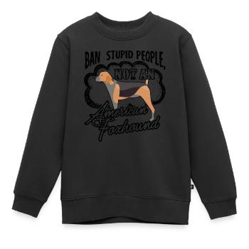 American Foxhound Ban Stupid People - Kids Premium Organic Sweatshirt - black - Front - AI Model Kid Female (0cm)