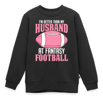 Je suis meilleur que mon mari au Fantasy Football - Sweat Premium enfant bio - noir - Devant - AI Model Kid Female (0cm)