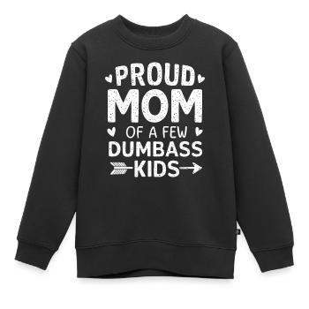 Stolze Mutter Von Ein Paar Dummen Kindern Dumm Dumm - Kinder Premium Organic Sweatshirt - Schwarz - Vorne - AI Model Kid Female (0cm)
