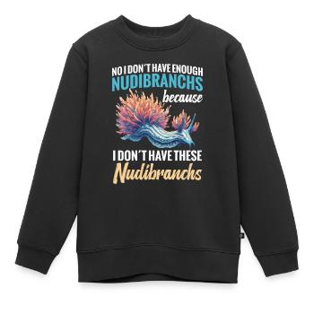 Nein, Ich Habe Nicht Genug Nacktschnecken, Weil - Kinder Premium Organic Sweatshirt - Schwarz - Vorne - AI Model Kid Female (0cm)